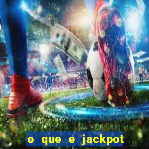 o que e jackpot no jogo do tigre